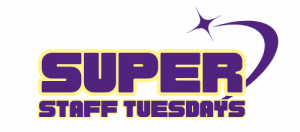 Super Staff Tuesdays